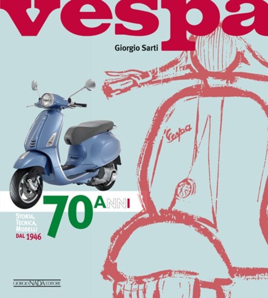 Libri per motociclisti: “Vespa 70 anni” Libri per motociclisti: “Vespa 70 anni”